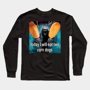 Today I will eat two corn dogs Long Sleeve T-Shirt